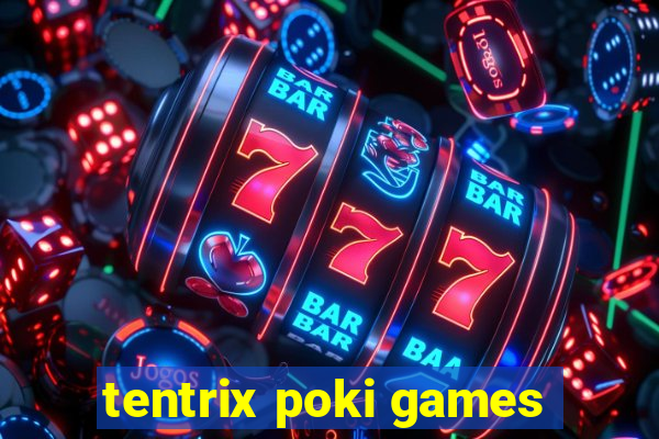 tentrix poki games